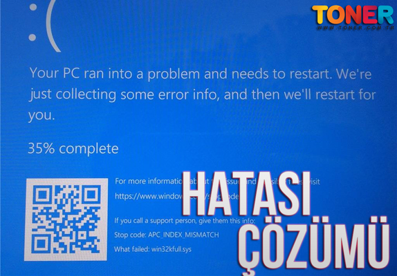 Yazdırırken Mavi Ekran Hatası Çözümü | Apc Index Mismatch Hatası